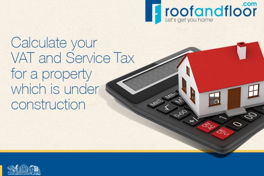 how-to-calculate-vat-and-service-tax-for-under-construction-property