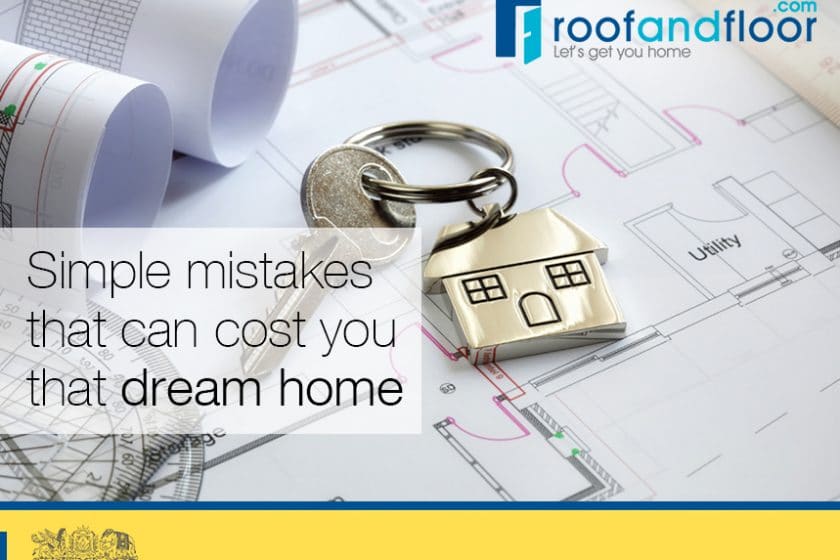 Simple mistakes that can cost you that dream home
