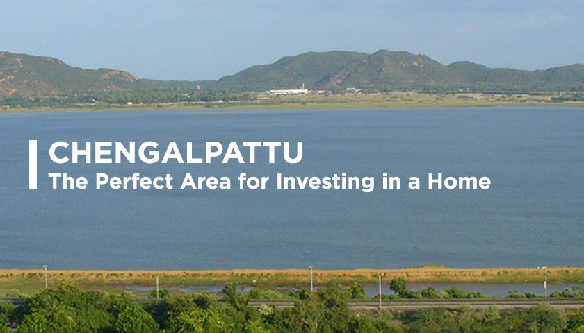 Chengalpattu: The Perfect Area for Investing in a Home