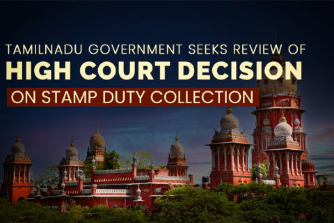 Tamilnadu government seeks review of High Court decision on stamp duty collection
