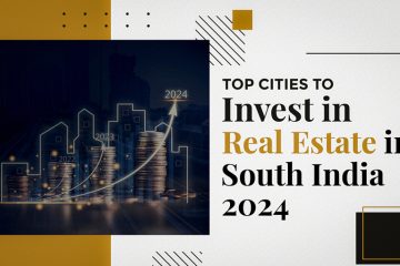 Top Cities to Invest in Real Estate in South India