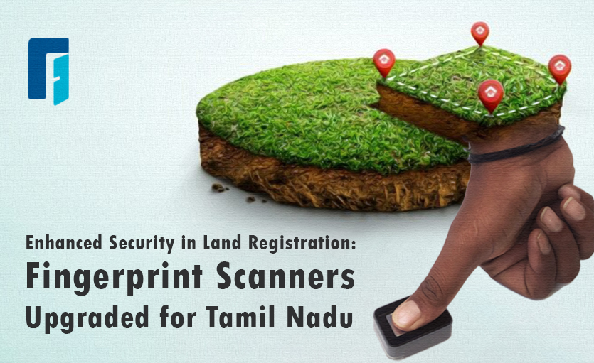 Enhanced-security-in-land-registration-fingerprint-scanners-upgraded-for-tamil-nadu