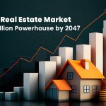 indias-real-estate-market-a-10-trillion-powerhouse-by-2047