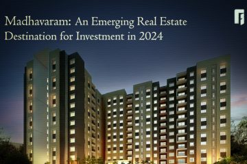 Madhavaram: Emerging Real Estate Destination