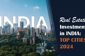 Real Estate Investment in India: Top Cities 2024