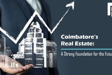 Coimbatore real estate a strong foundation for the future