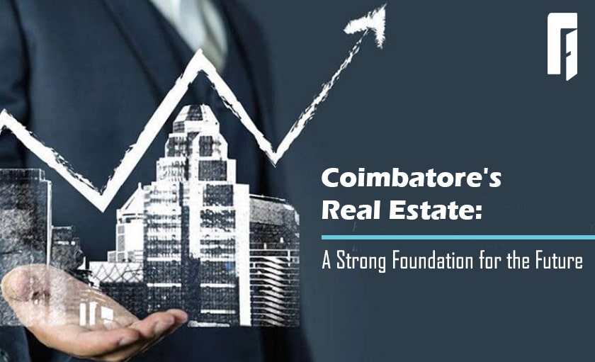 Coimbatore real estate a strong foundation for the future