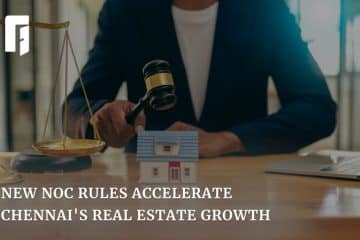 new noc rules accelerate chennai real estate growth