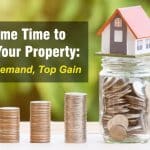 prime time to sell your property high demand top gain