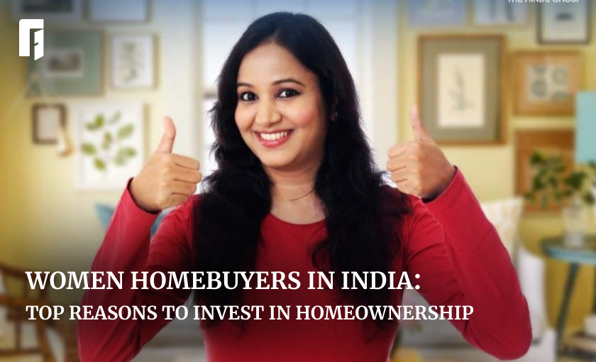 Women Homebuyers in India: Top Reasons to Invest in Homeownership