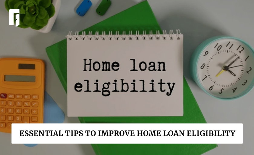 Tips to Improve Your Home Loan Eligibility