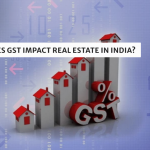 Impact of GST in Real Estate